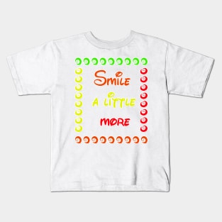 smile a little more Kids T-Shirt